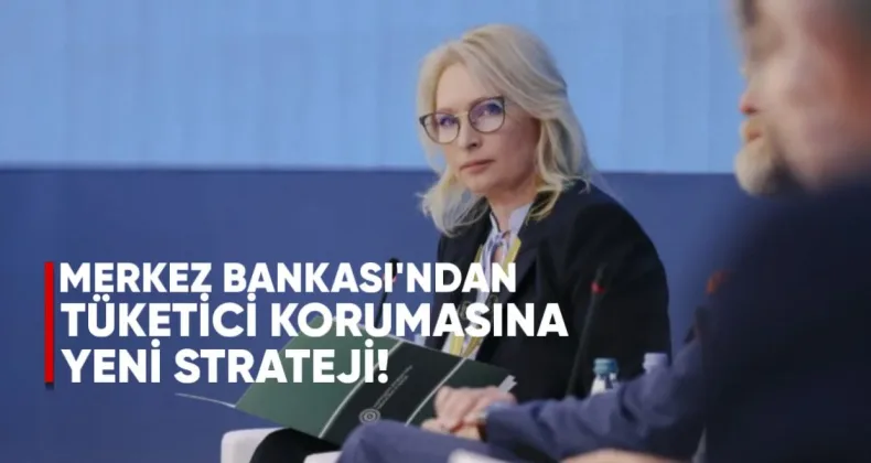 Merkez Bankası’ndan Tüketici Korumasına Yeni Strateji