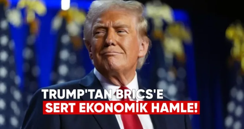 Trump’tan BRICS’e Sert Ekonomik Hamleler