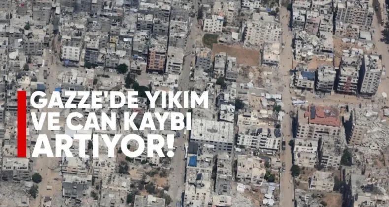 Gazze’de Yıkım ve Can Kaybı Artıyor
