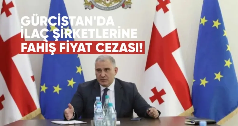 Gürcistan’dan İlaç Şirketlerine Fahiş Fiyat Cezası