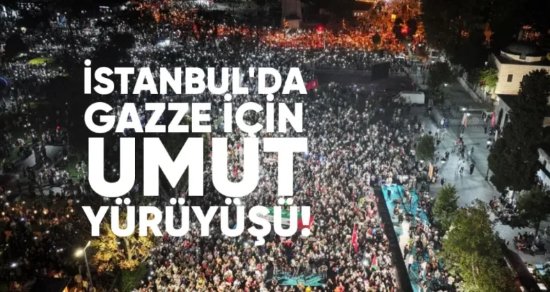 İstanbul’da Gazze İçin Umut Yürüyüşü