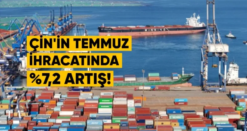 Çin’in Temmuz İhracatı Beklenenden Yüksek %7,2 Artış