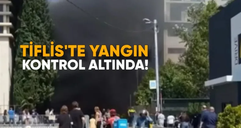 Tiflis’te Spor Sarayı Yanındaki Yangın Kontrol Altına Alındı