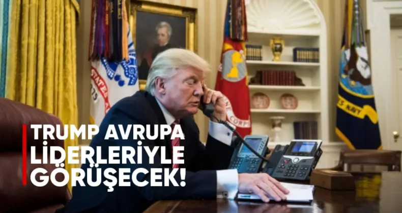 Trump, Alaska Öncesi Avrupa Liderleriyle Görüşecek