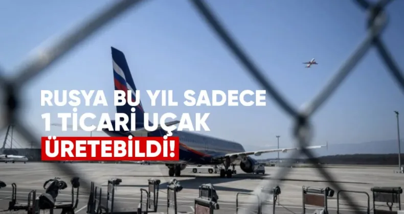 Rusya Bu Yıl Sadece 1 Ticari Uçak Üretebildi