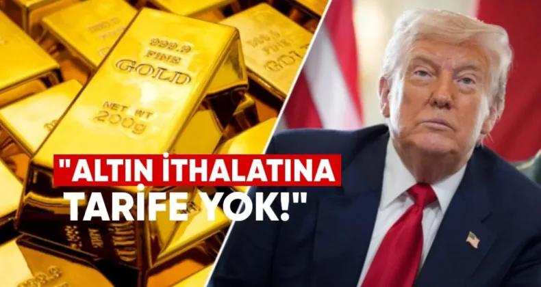Trump: Altın İthalatına Tarife Yok