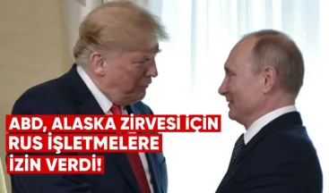 ABD, Alaska Zirvesi Hazırlıkları İçin Bazı Rus İşlemlerine Geçici Olarak İzin Verdi
