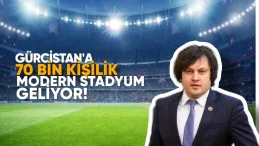 Kobakhidze: Gürcistan’a 70 Bin Kişilik Modern Stadyum Geliyor
