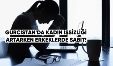 Gürcistan’da Kadın İşsizliği Artarken Erkeklerde Sabit Kaldı