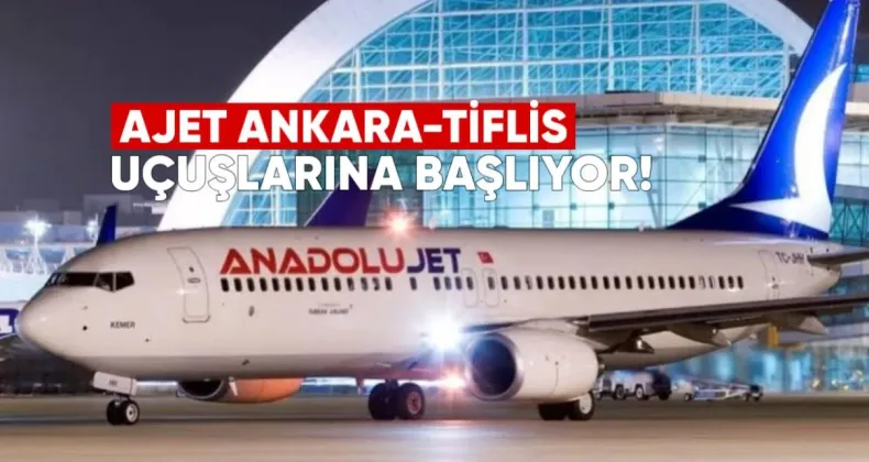AJet Ankara-Tiflis Uçuşlarına Başlıyor