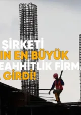 45 Türk Şirketi Dünyanın En Büyük 250 Müteahhitlik Firması Arasına Girdi