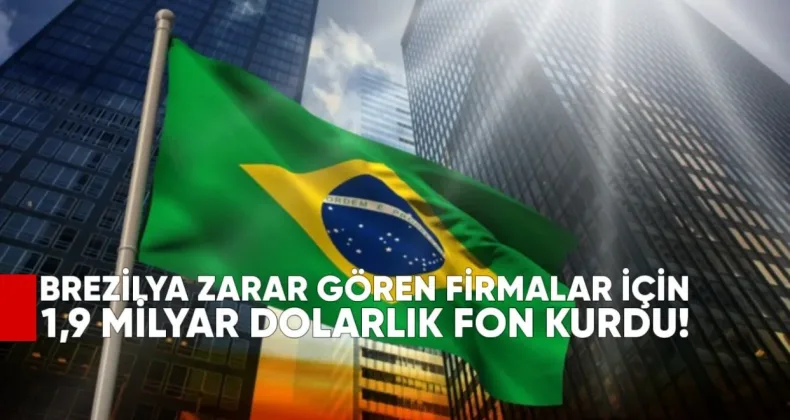 Brezilya, ABD Tarifelerinden Zarar Gören Firmalar İçin 1,9 Milyar Dolarlık Fon Kurdu