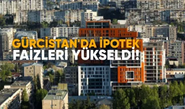 Gürcistan’da İpotek Faizleri Yükseldi, Yeni Krediler Azaldı
