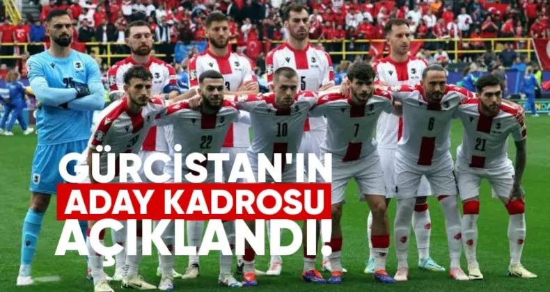 Gürcistan’ın Türkiye maçı aday kadrosu açıklandı