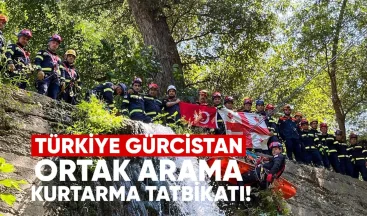 Türkiye ve Gürcistan’dan Ortak Arama Kurtarma Tatbikatı