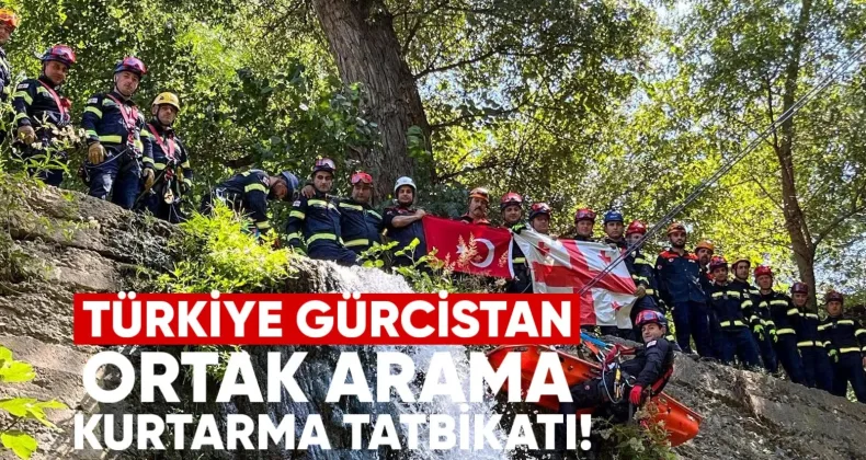 Türkiye ve Gürcistan’dan Ortak Arama Kurtarma Tatbikatı