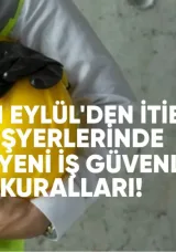 1 Eylül’den İtibaren İşyerlerinde Yeni İş Güvenliği Kuralları
