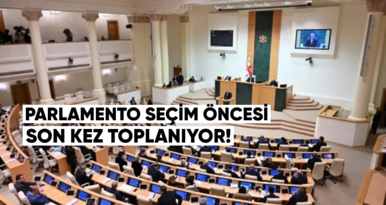 Parlamento Seçim Öncesi Son Kez Toplanıyor