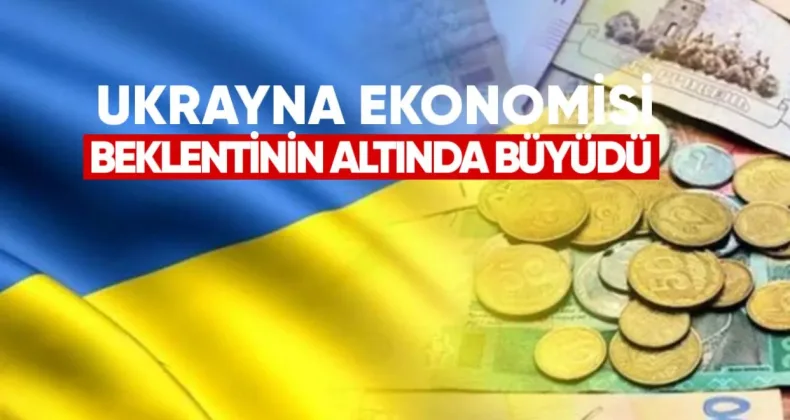 Ukrayna Ekonomisi Beklentilerin Altında Büyüdü