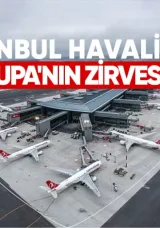 İstanbul Havalimanı Avrupa’nın Zirvesinde