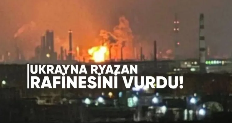 Ukrayna Ryazan Rafinerisini İHA’larla Vurdu