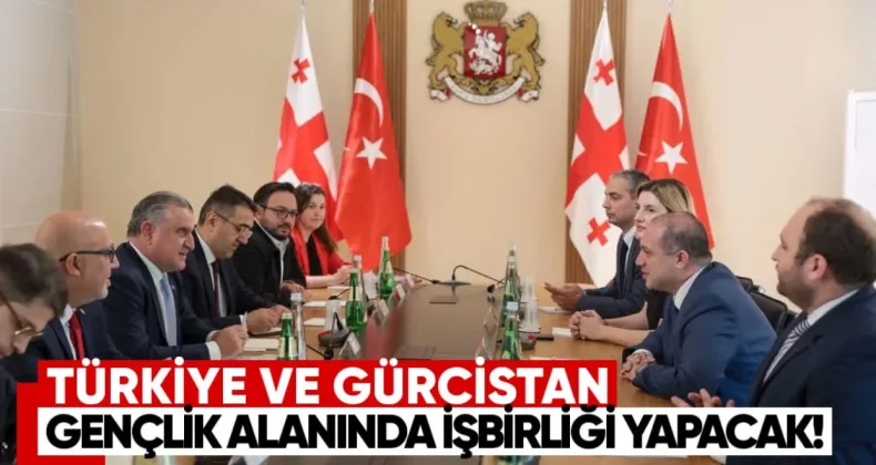 Türkiye ve Gürcistan Gençlik Alanında İşbirliği Yapacak