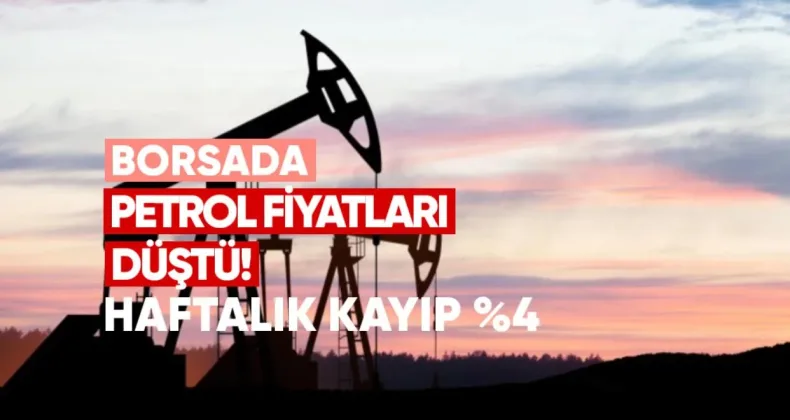 Borsada Petrol Fiyatları Düştü: Haftalık Kayıp %4