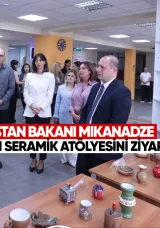 Gürcistan Bakanı Mikanadze TİKA’nın Seramik Atölyesini Ziyaret Etti