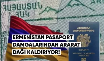 Ermenistan Pasaport Damgalarından Ararat Dağı Kaldırılıyor