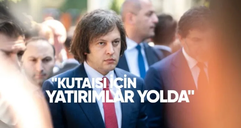 Kutaisi İçin Büyük Yatırımlar Yolda