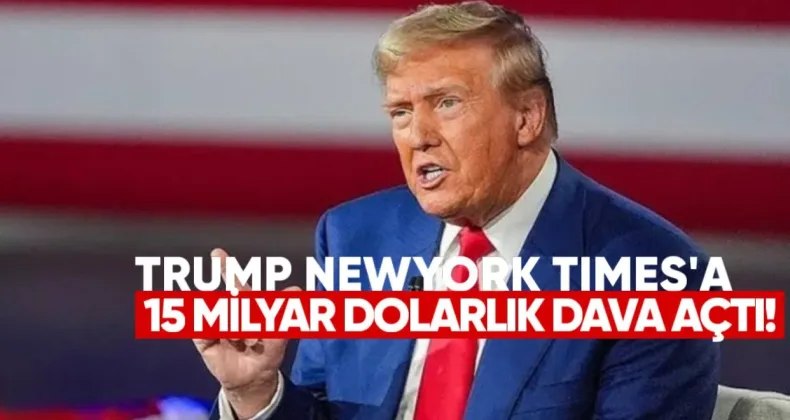 Trump, The New York Times’a 15 Milyar Dolarlık Dava Açtı