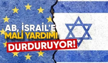 AB, İsrail’e 2025-2027 Mali Yardımını Durduruyor