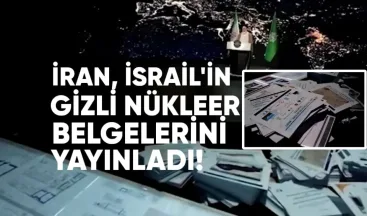 İran, İsrail’in Gizli Nükleer Belgelerini Yayınladı