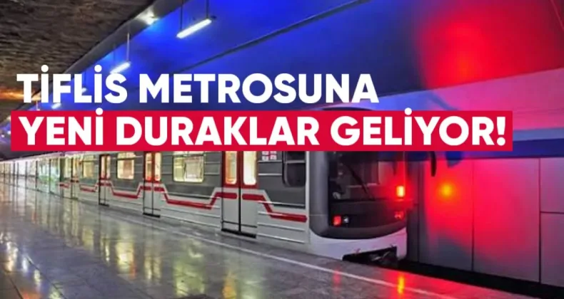 Tiflis Metrosuna Gldani ve Varketili’de Yeni İki İstasyon Geliyor