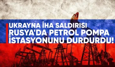 Ukrayna İHA Saldırısı Rusya’da Petrol Pompa İstasyonunu Durdurdu