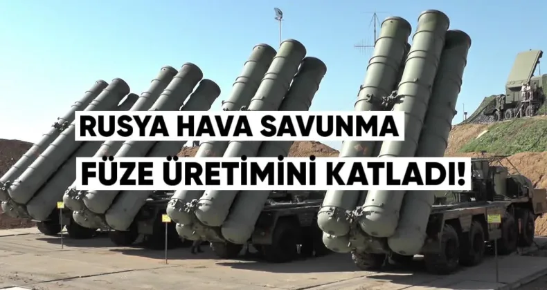 Rusya Hava Savunma Füze Üretimini Katladı