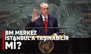 BM Merkezi İstanbul’a Taşınabilir mi?