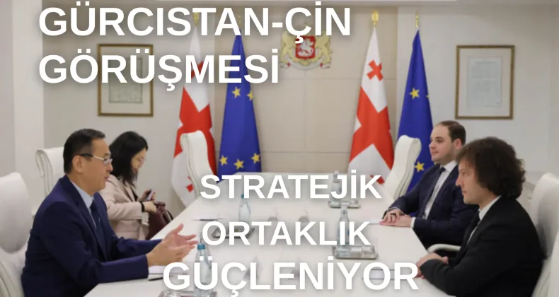 Gürcistan Başbakanı Kobakhidze Çin Büyükelçisiyle Görüşme Yaptı