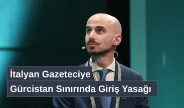 İtalyan Gazeteciye Gürcistan Sınırında Giriş Yasağı