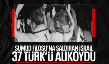 İsrail, Sumud Filosu’ndaki 37 Türk’ü alıkoydu