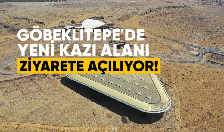 Göbeklitepe’de Yeni Kazı Alanı Ziyarete Açılıyor