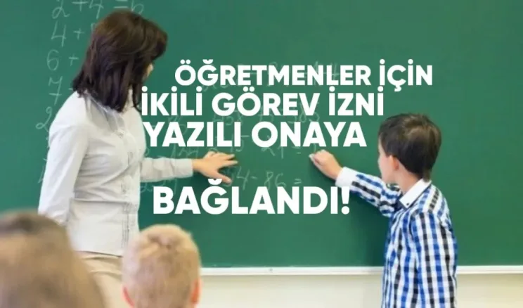 Öğretmenler İçin İkili Görev İzni Yazılı Onaya Bağlandı