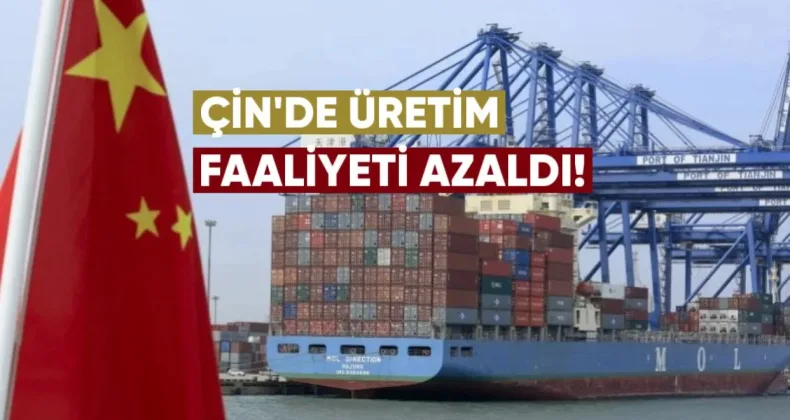 Çin’de Üretim Faaliyeti Azaldı