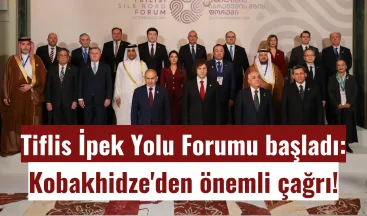  Tiflis İpek Yolu Forumu başladı: Kobakhidze’den önemli çağrı!