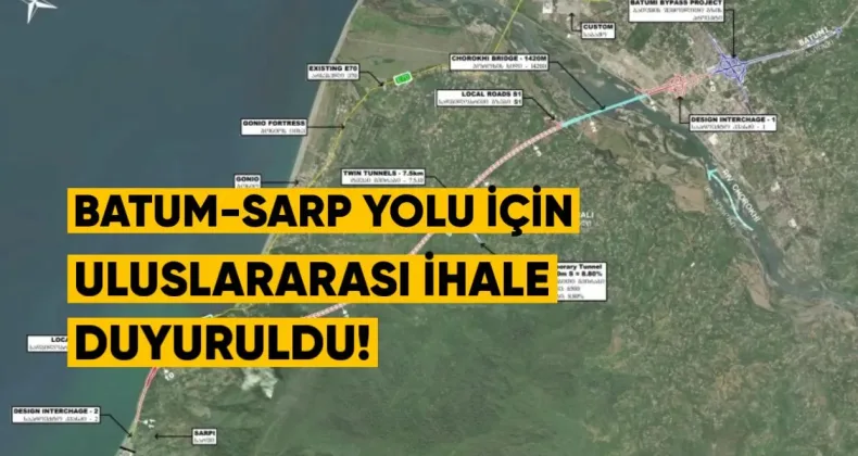 Batum–Sarp Yolu İçin Uluslararası İhale Duyuruldu