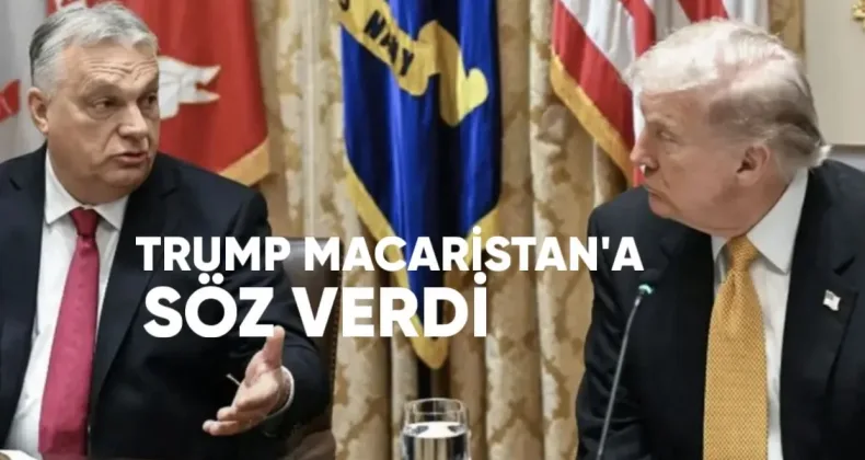 Trump, Macaristan’a Rus Petrolü İçin İstisna Sözü Verdi