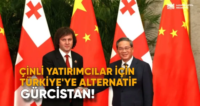 Çinli Yatırımcılar İçin Türkiye’ye Alternatif: Gürcistan