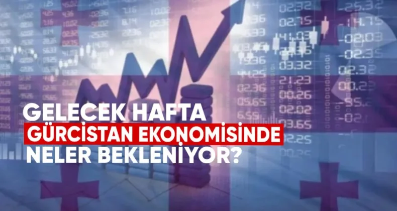 Gelecek Hafta Ekonomide Neler Bekleniyor?