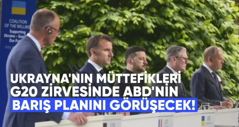 Ukrayna’nın Müttefikleri G20 Zirvesinde ABD’nin Barış Planını Görüşecek