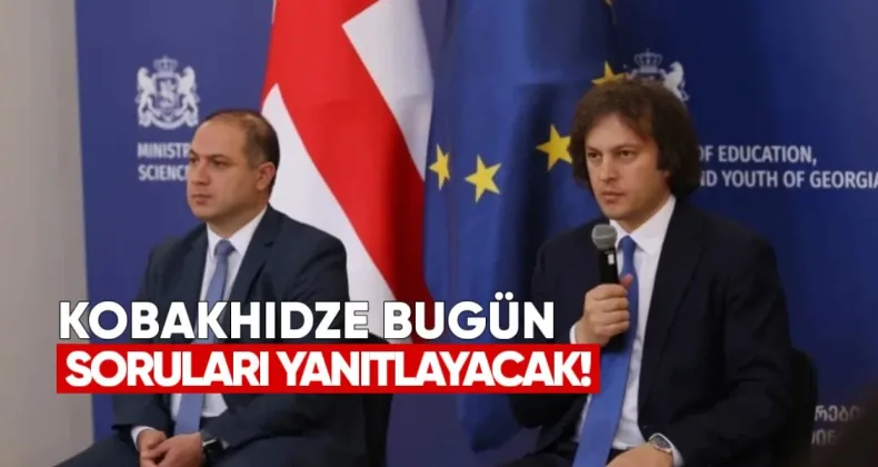 Kobakhidze bugün Parlamentoda Eğitim Reformu ve Eagle Hills Projeleri İçin Sorgulanacak